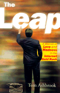 The Leap: A Memoir of Love and Madness in the Internet Gold Rush