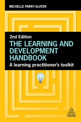 The Learning and Development Handbook: A Learning Practitioner's Toolkit - Parry-Slater, Michelle