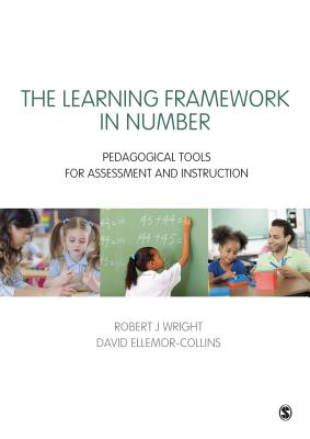 The Learning Framework in Number: Pedagogical Tools for Assessment and Instruction - Wright, Robert J, and Ellemor-Collins, David