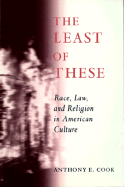 The Least of These: Race, Law, and Religion in American Culture