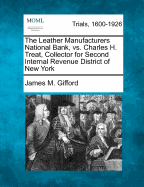 The Leather Manufacturers National Bank, vs. Charles H. Treat, Collector for Second Internal Revenue District of New York