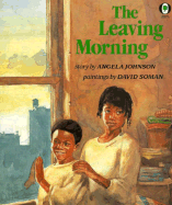 The Leaving Morning - Johnson, Angela