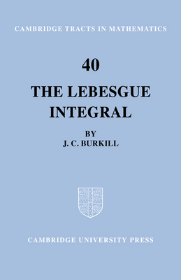 The Lebesgue Integral - Burkill, J. C.