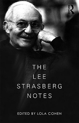 The Lee Strasberg Notes - Cohen, Lola (Editor)