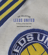 The Leeds United Collection: A History of the Club's Kits