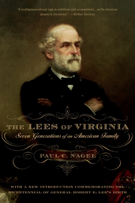 The Lees of Virginia: Seven Generations of an American Family - Nagel, Paul C