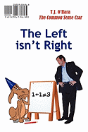 The Left Isn't Right / The Right Is Wrong