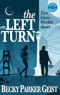 The Left Turn: Two Lives Worlds Apart