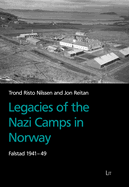 The Legacies of the Nazi Camps in Norway: Falstad 1941-49 Volume 151