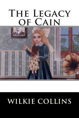 The Legacy of Cain - Stories Classics, and Wilkie Collins