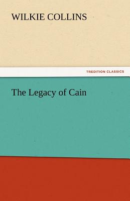 The Legacy of Cain - Collins, Wilkie