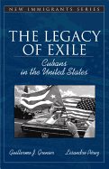 The Legacy of Exile: Cubans in the United States (Part of the Allyn & Bacon New Immigrants Series)