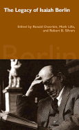 The Legacy of Isaiah Berlin - Lilla, Mark (Editor), and Dworkin, Ronald (Editor), and Silvers, Robert (Editor)