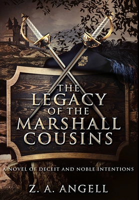 The Legacy of the Marshall Cousins: Premium Hardcover Edition - Angell, Z a