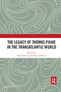 The Legacy of Thomas Paine in the Transatlantic World