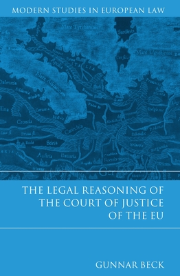 The Legal Reasoning of the Court of Justice of the Eu - Beck, Gunnar