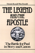 The Legend and the Apostle: The Battle for Paul in Story and Canon