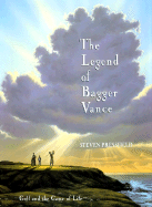 The Legend of Bagger Vance: Golf and the Game of Life - Pressfield, Steven