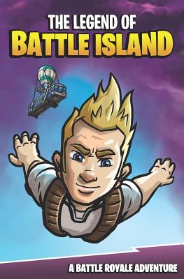 The Legend of Battle Island: A Battle Royale Adventure - Korver, Matt