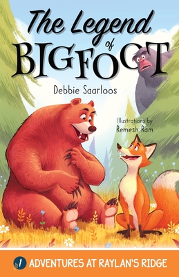 The Legend of Bigfoot: A Humorous Chapter Book; Experience Fun and Adventure with a Group of Animal Friends While They Learn Kindness and Teamwork for Age 5-10 - Saarloos, Debbie