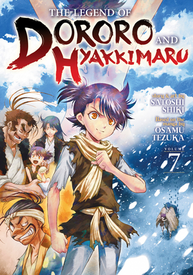 The Legend of Dororo and Hyakkimaru Vol. 7 - Tezuka, Osamu (Creator)