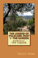 The Legend of Folklore: Part 1--The Garden