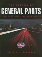 The Legend of General Parts: Proudly Serving a World in Motion