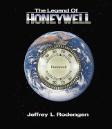 The Legend of Honeywell - Rodengen, Jeffrey L, and Nitkin, Karen (Editor)