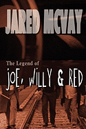 The Legend of Joe, Willy, and Red