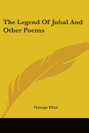 The Legend Of Jubal And Other Poems