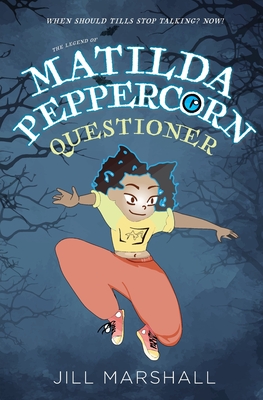 The Legend of Matilda Peppercorn: Questioner - Marshall, Jill