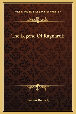 The Legend of Ragnarok - Donnelly, Ignatius