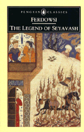 The Legend of Seyavash - Ferdowsi, Abolqasem, and Perdowsi, Abdul, and Ferdowski