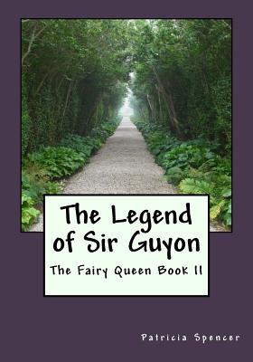 The Legend of Sir Guyon: Book II of the Fairy Queen - Spencer, Patricia M