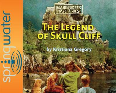 The Legend of Skull Cliff - Gregory, Kristiana, and Various (Narrator)