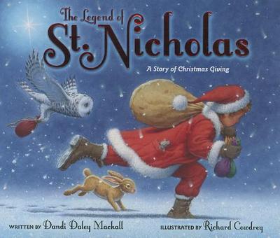 The Legend of St. Nicholas: A Story of Christmas Giving - Mackall, Dandi Daley