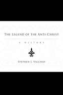 The Legend of the Anti-Christ: A History