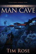 The Legend of the Man Cave: A California Horror Story