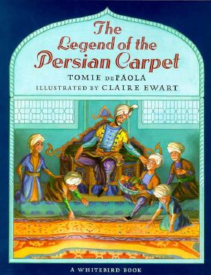 The Legend of the Persian Carpet - dePaola, Tomie