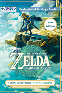 The Legend of Zelda Tears of the Kingdom Strategy Guide Book (2nd Edition - Premium Hardback): 100% Unofficial - 100% Helpful Walkthrough