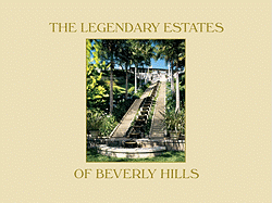 The Legendary Estates of Beverly Hills - Hyland, Jeffrey