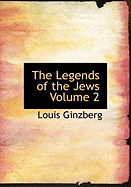 The Legends of the Jews Volume 2