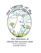 The Legends of the Unicorn Goat: The Adventure of Charlie the Unicorn Goat; Book 1