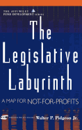 The Legislative Labyrinth: A Map for Not-For-Profits
