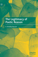 The Legitimacy of Poetic Reason