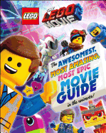 The Lego(r) Movie 2: The Awesomest, Most Amazing, Most Epic Movie Guide in the Universe!