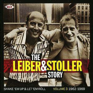 The Leiber & Stoller Story, Vol. 3: Shake 'Em Up & Let 'Em Roll 1962-1969 - Leiber & Stoller