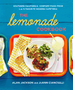 The Lemonade Cookbook: Southern California Comfort Food from L.A.'s Favorite Modern Cafeteria