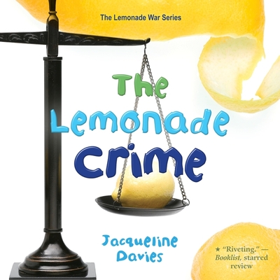 The Lemonade Crime - Davies, Jacqueline, Ms.