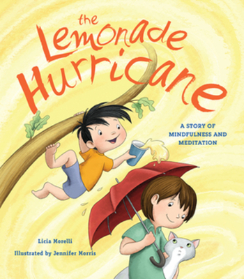 The Lemonade Hurricane: A Story of Mindfulness and Meditation - Morelli, Licia
